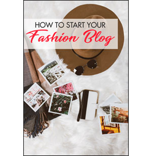 How to Start Your Fashion Blog